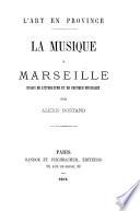 L'Art en Province. La musique à Marseille, essais de littérature et de critique musicales