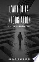 L' arte de la négociation : Un fin négociateur