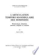 L'articulation temporo-mandibulaire des hominidés