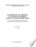 L'artisanat du bronze en Italie centrale, 1200-725 avant notre ère
