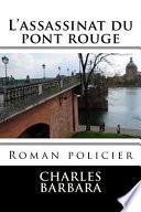 L'assassinat Du Pont Rouge