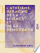 L'Athéisme déraciné de la science et de la démocratie