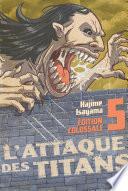 L'Attaque des Titans Edition Colossale T05