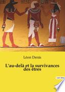 L'au-delà et la survivances des êtres
