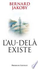 L'au-delà existe : les preuves