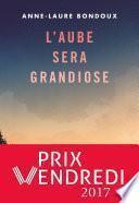 L'aube sera grandiose