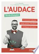 L'audace, mode d'emploi
