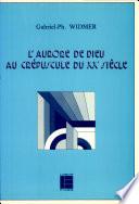 L'Aurore de Dieu au crépuscule du XXe siècle