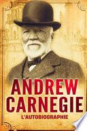 L'Autobiographie d'Andrew Carnegie (Traduit)