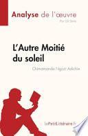 L'Autre Moitié du soleil de Chimamanda Ngozi Adichie (Analyse de l'oeuvre)