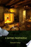 L'autre Pantoufle
