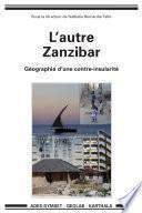 L'autre Zanzibar. Géographie d'une contre-insularité