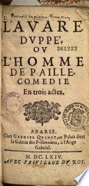 L' Avare duppé ou l'Homme de paille. Comédie en trois actes [par Chappuzeau]