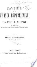 L'Avenir de la France républicaine, ou la poule au pot. Par un Patriote