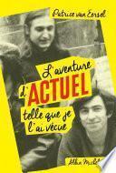 L'Aventure d'Actuel telle que je l'ai vécue