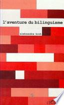 L'AVENTURE DU BILINGUISME