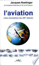 L'aviation, une révolution du XXe siècle