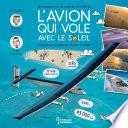 L'avion qui vole avec le Soleil - L'extraordinaire tour du monde de Solar Impulse