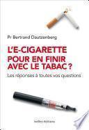 L'e-cigarette pour en finir avec le tabac ?