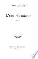 L'eau du miroir