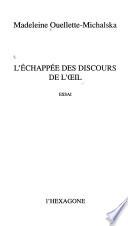 L'échappée des discours de l'oeil