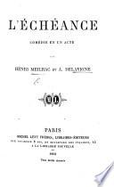 L'Échéance, comédie en un acte [and in prose].
