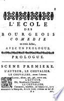 L'Ecole des bourgeois, comédie en trois actes avec un prologue, par M. d'Allainval
