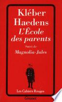 L'école des parents suivi de Magnolia-Jules