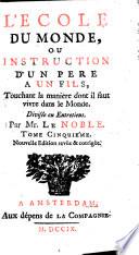 L'école du monde, ou Instruction d'un père à un fils, Touchant la manière dont il faut vivre dans le monde