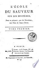 L'école du sauveur sur les mystères, pour se préparer, par des neuvaines, aux fêtes de Jésus-Christ. [Deel VII van Ecole du Sauveur ou bréviaire du Chrétien]
