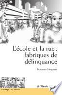 L'école et la rue : fabriques de délinquance