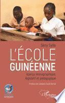 L'école guinéenne. Aperçu monographique, législatif et pédagogique