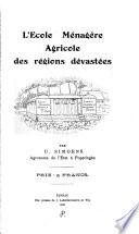 L'école ménagère agricole des régions dévastées, par U. Simoens ....