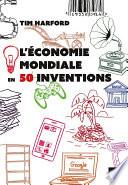 L'économie mondiale en 50 inventions