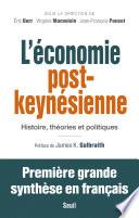 L'Economie post-keynésienne - Histoire, théories et politiques