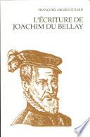 L'écriture de Joachim Du Bellay