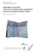L'écriture de l'histoire: Histoire et fiction dans les littératures modernes (France, Europe, monde arabe)
