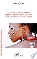 L'écriture du corps féminin dans la littérature de l'Afrique francophone