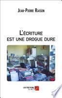 L'écriture est une drogue dure