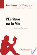 L'Écriture ou la Vie de Jorge Semprun (Analyse de l'oeuvre)