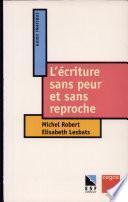 L'écriture sans peur et sans reproche