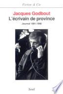 L'Ecrivain de province. Journal (1981-1990)