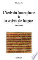 L'écrivain francophone à la croisée des langues