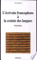 L'écrivain francophone à la croisée des langues