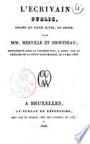 L'écrivain public, drame en trois actes, en prose, par MM. Merville et Drouineau; représenté pour la première fois, a Paris, sur le Théatre de la porte Saint-Martin, le 10 mai 1828