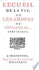 L' Écueil De La Vie Ou Les Amours Du Chevalier De ...