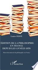 L'édition de la philosophie en France depuis les années 1970