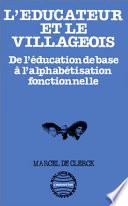L'éducateur et le villageois : de l'éducation de base à l'alphabétisation fonctionnelle