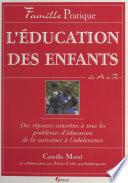 L'Éducation des enfants de A à Z
