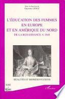 L'éducation des femmes en Europe et en Amérique du Nord de la Renaissance à 1848 : réalités et représentations